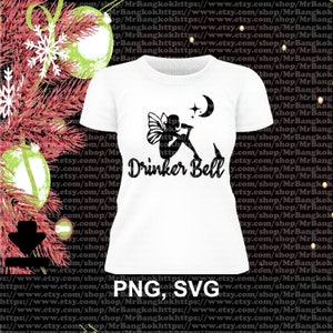 May include: A white t-shirt with a black silhouette of a fairy drinking from a bottle with the text "Drinker Bell" underneath.