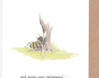 Bee retirement card. Funny retirement card. Retirement card. card for retirement. bee lover retirement card. wildlife retirement card.