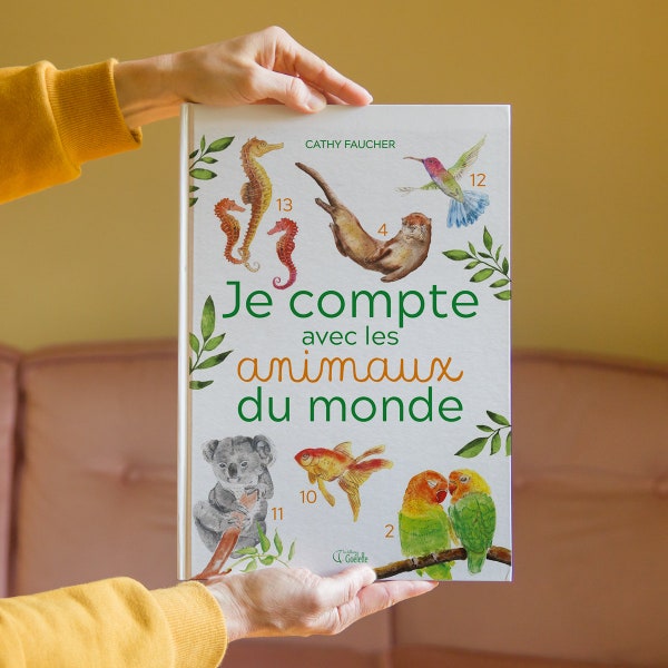 Livre J’apprends à compter avec les animaux du monde pour enfant par Cathy Faucher illustration