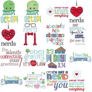 May include: A collection of colorful embroidery designs featuring various phrases and images, including an octopus, a nerd with glasses, a heart with glasses, a pie, and the words "I'm not a nerd, I'm just smarter than you".