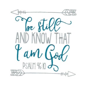 Be Still And Know That I Am God - Machine Embroidery Design - 5x7 6x10 8x8 Sizes Included - Motivational Embroidery Design, Psalms