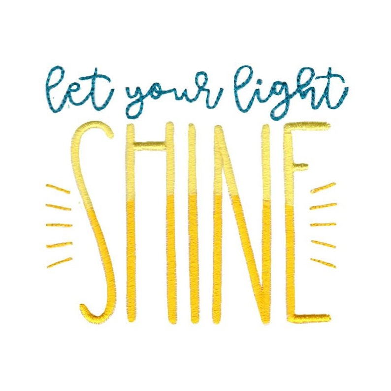 May include: Let your light shine, a yellow and blue embroidered design with a sunburst pattern.