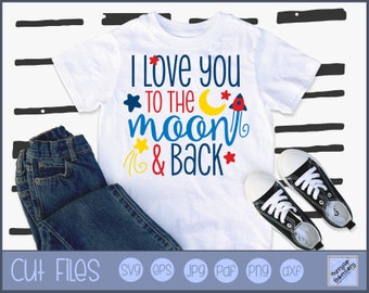 I Love You To The Moon And Back SVG - Personal and Small Business Use - Outer Space svg, Space svg, Space Saying svg,
