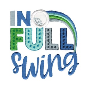 In Full Swing - Machine Embroidery Design - 4x4 5x7 6x10 Sizes - Golf Embroidery Design, Golf Saying Embroidery Design