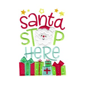 May include: Embroidered design featuring Santa Claus with the text "Santa Stop Here" in green and red lettering.  The design also includes a stack of wrapped presents with red and green wrapping paper.