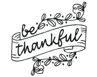 Be Thankful Embroidery Design - 4x4 5x7 6x10 8x8 Sizes Included - Farmhouse Thanksgiving Embroidery Design