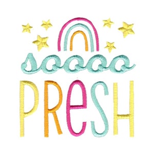 May include: A colorful embroidery design with a rainbow, stars, and the text "soooo fresh".