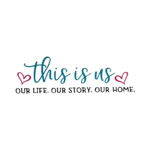 This Is Us Our Life Our Story Our Home - Filled Stitch Machine Embroidery Design - 5x7 6x10 8x8 - Home Saying Embroidery Design