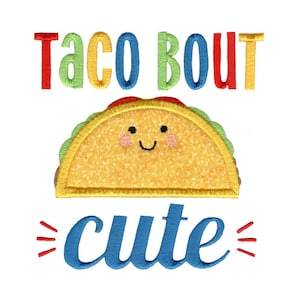 Taco Bout Cute Applique Embroidery Design - 4x4 5x7 6x10 8x8 Sizes Included - Baby Embroidery Design, Baby Saying Embroidery Design