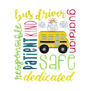May include: A yellow school bus with a sun and clouds above it. The words "bus driver", "guardian", "safe", "dedicated", "patient", "kind", and "responsible" surround the bus.