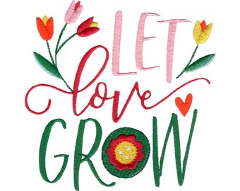 Let Love Grow Embroidery Design - 4x4 5x7 6x10 Sizes Included - Garden Embroidery Design, Gardening Embroidery Design