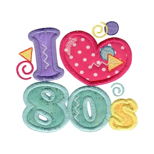 May include: Embroidered patch with the text "I love the 80's" in a colorful, retro style. The heart is pink with white polka dots, the "I" is purple, the "8" is teal, the "0" is teal, and the "s" is yellow.