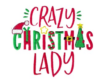 Crazy Christmas Lady Embroidery Design - 4x4 5x7 6x10 8x8 Sizes - Christmas Saying Embroidery Design, Christmas Embroidery Design
