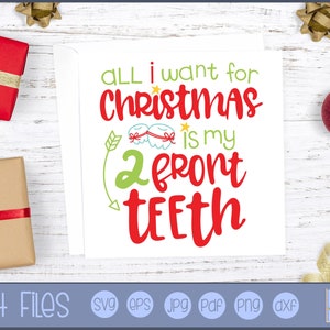 All I Want For Christmas Is My Two Front Teeth SVG - SVG and Graphic File - Personal and Small Business Use - Christmas Carol SVG