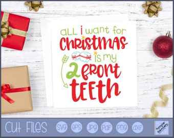 All I Want For Christmas Is My Two Front Teeth SVG - SVG and Graphic File - Personal and Small Business Use - Christmas Carol SVG