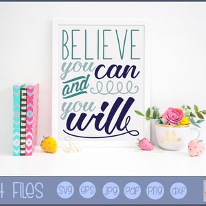 Believe You Can And You Will - Clipart and SVG File - Personal and Small Business Use - Motivational Quote SVG, Inspirational Quote SVG