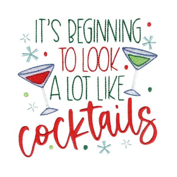 It's Beginning To Look A Lot Like Cocktails Embroidery Design - 4x4 5x7 6x10 8x8 Sizes - Christmas Cocktail Saying Embroidery Design