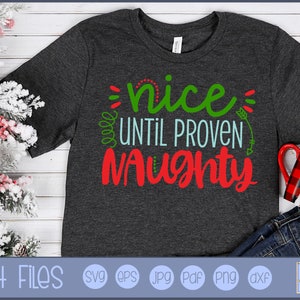 Nice Until Proven Naughty SVG - Clipart and SVG File - Personal and Small Business Use - Christmas svg, Christmas Saying SVG