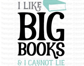 Library Sentiments Design 3 - Clipart and SVG - Personal and Small Business Use - I Like Big Books and I Cannot Lie SVG