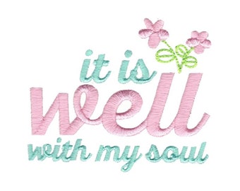 It Is Well With My Soul - Machine Embroidery Design - 4x4 5x7 Sizes Included - Religious Embroidery Design, Bible Saying Embroidery Design