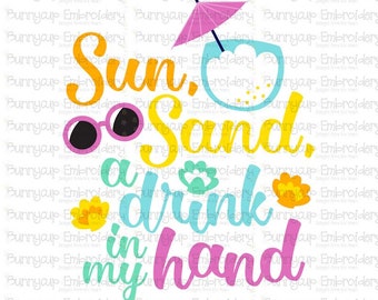 Beach Sentiments Design 6 - Clipart and SVG - Personal and Small Business Use - Sun, Sand, A Drink In My Hand SVG - Cocktail