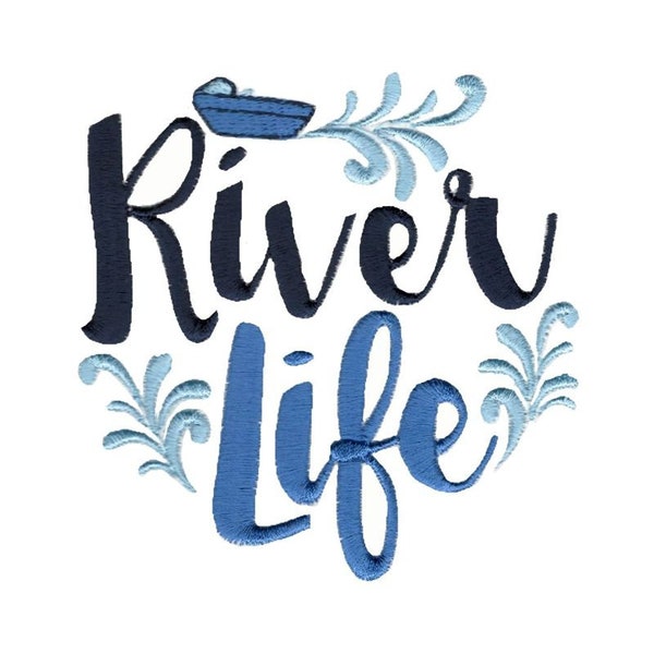 River Life - Filled Stitch Embroidery Design - 4x4 5x7 Sizes Included - River Embroidery Design, River Saying