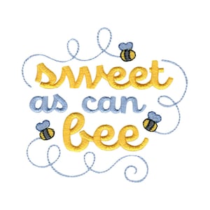 Sweet As Can Bee Embroidery Design - 4x4 5x7 6x10 8x8 Sizes Included - Baby Embroidery Design, Baby Saying Embroidery Design