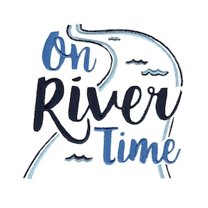 May include: Blue and white embroidery design with the text "on river time" and a stylized river with waves.