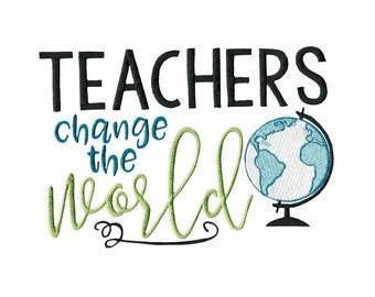 May include: Teachers change the world text with a green and blue globe graphic.