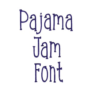 Pajama Jam Machine Embroidery Font 1, 1.25, 1.5, 1.75, 2 Inch Sizes Include BX Files Included