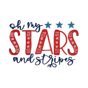 Oh My Stars & Stripes Embroidery Design - 4x4 5x7 6x10 8x8 Sizes Included - Patriotic Embroidery Design, 4th of July Embroidery Design