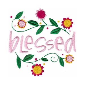 Blessed Machine Embroidery Design - 4x4 5x7 6x10 8x8 Sizes Included - Religious Embroidery Design, Bible Saying Embroidery Design