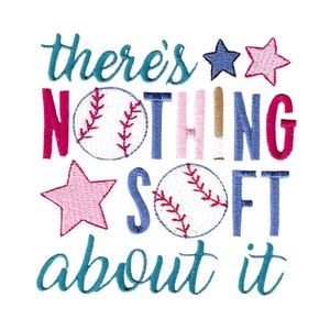 There's Nothing Soft About It - Machine Embroidery Design - 4x4 5x7 6x10 8x8 Sizes Included - Softball Saying Embroidery Design