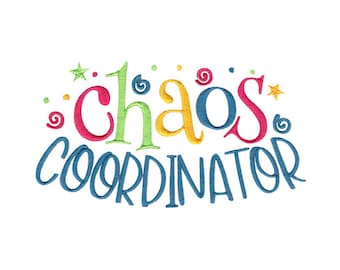 May include: A colorful embroidered design that says "chaos coordinator" with stars and swirls around the text.