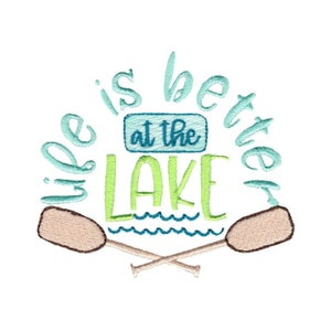 Life Is Better At The Lake - 4x4 5x7 6x10 8x8 Sizes - Summer Embroidery Design, Summer Saying Embroidery Design