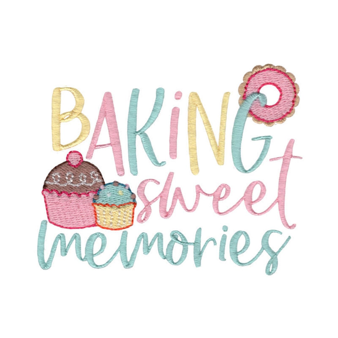 Baking Sweet Memories Machine Embroidery Design 4x4 5x7 6x10 8x8 Sizes