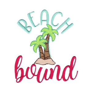 Beach Bound - Machine Embroidery Design - 4x4 5x7 6x10 8x8 Sizes - Summer Embroidery Design, Summer Saying Embroidery Design