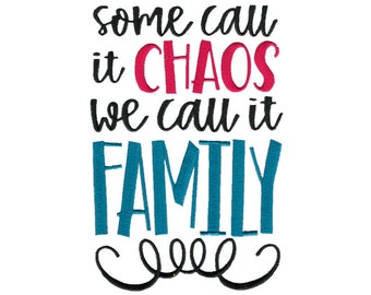 May include: Black and white text graphic with the phrase "Some call it chaos we call it family" with the word "chaos" in pink and the word "family" in blue.