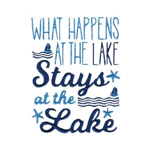 May include: Blue and white embroidered design with the text "What happens at the lake stays at the lake" with a sailboat and star accents.
