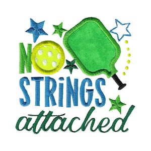 No Strings Attached Embroidery Design - 4x4 5x7 6x10 8x8 Sizes Included - Pickleball Embroidery Design, Pickleball Saying Embroidery Design