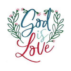 God Is Love - Machine Embroidery Design - 4x4 5x7 6x10 8x8 Sizes Included - Religious Embroidery Design, Bible Saying Embroidery Design
