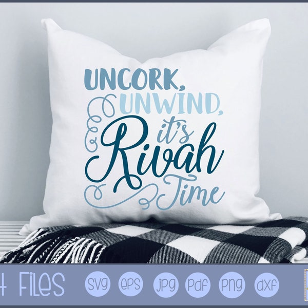 Uncork Unwind It's Rivah Time SVG - Personal and Small Business Use - Rivah SVG, Rivah Saying, Rivah Graphic, Rivah Clipart