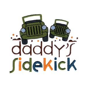 May include: Embroidered design of two green toy jeeps with the text "daddy's sidekick" in brown, orange, green, and blue.