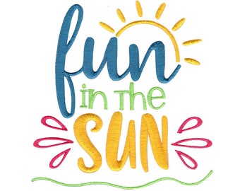 Fun In The Sun - Machine Embroidery Design - 4x4 5x7 6x10 Inch Hoop Sizes - Summer Embroidery Design, Summer Saying Embroidery Design