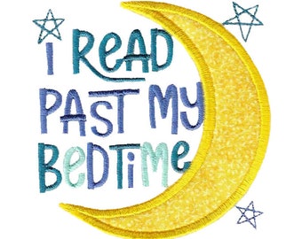 May include: A yellow crescent moon with a blue and teal embroidered design that says "I read past my bedtime" with two blue stars on either side of the moon.