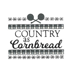 May include: Black and white embroidery design with the text "COUNTRY as Cornbread" and a checkered pattern.