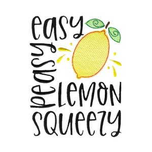 Easy Peasy Lemon Squeezy - Machine Embroidery Design - 4x4 5x7 6x10 8x8 Sizes - Summer Embroidery Design, Summer Saying Embroidery Design