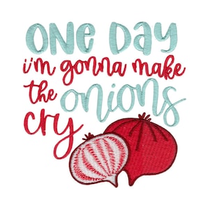 Make The Onions Cry - Machine Embroidery Design - 4x4 5x7 6x10 Sizes Included - Kitchen Embroidery Design, Kitchen Saying Embroidery Design