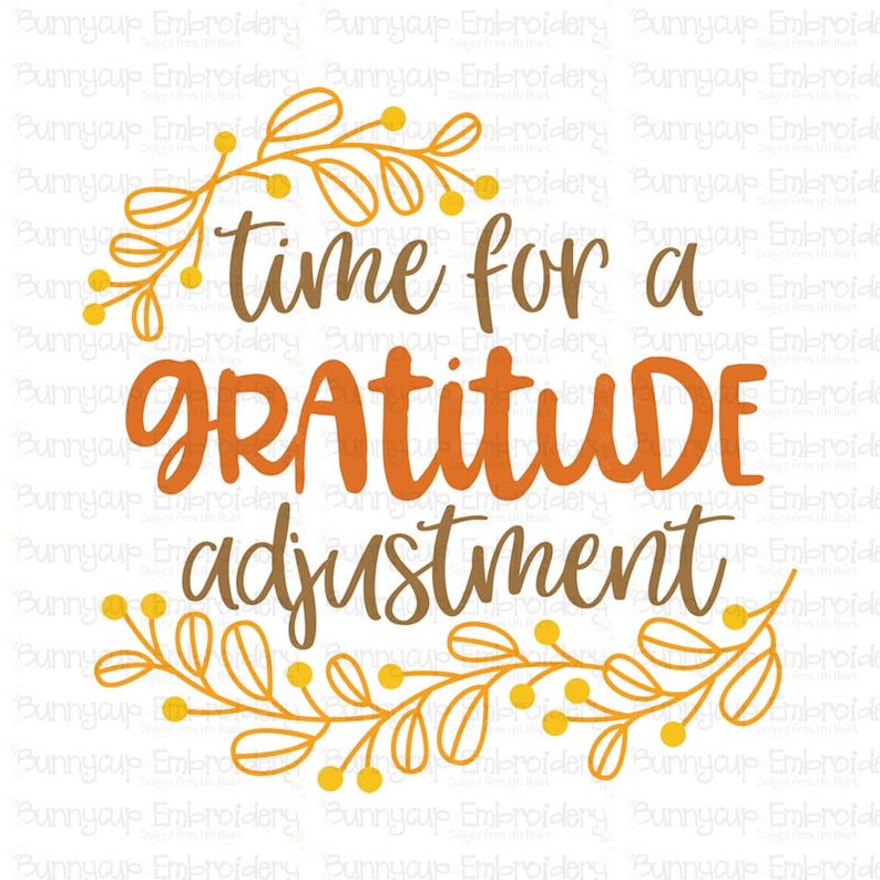 Download Personal And Small Business Use Thanksgiving Sentiments Three Clipart And Svg File Time For A Gratitude Adjustment Svg Clip Art Art Collectibles Delage Com Br