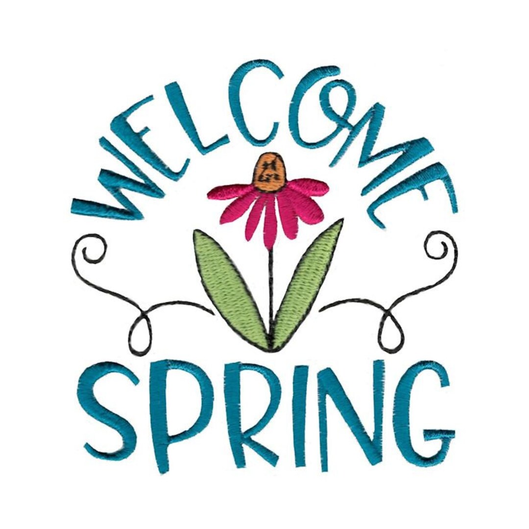 Welcome Spring - Machine Embroidery Design - 4x4 5x7 6x10 8x8 Sizes ...